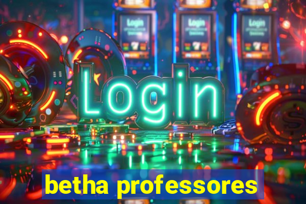 betha professores